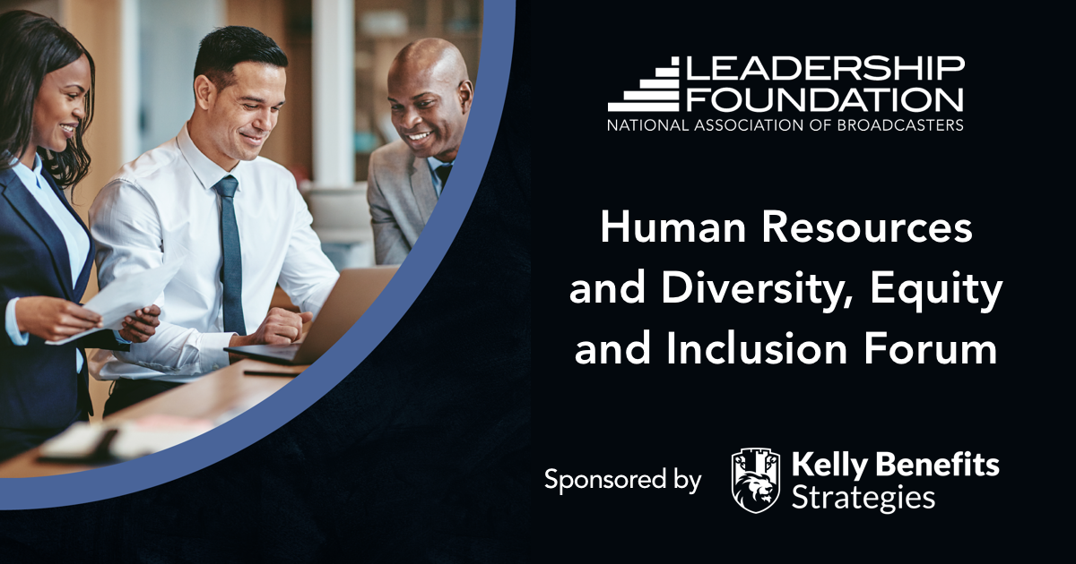 Graphic for the Human Resources and Diversity, Equity and Inclusion Forum with the NAB Leadership Foundation logo and sponsored by Kelly Benefits Strategies